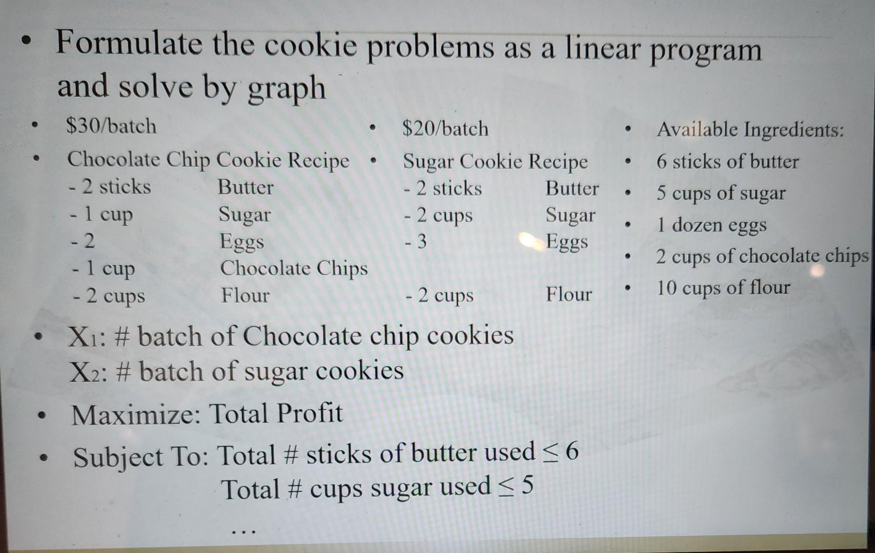 - Formulate the cookie problems as a linear