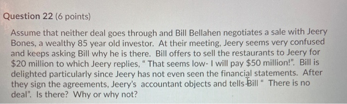 Question 22 (6 points) Assume that neither deal