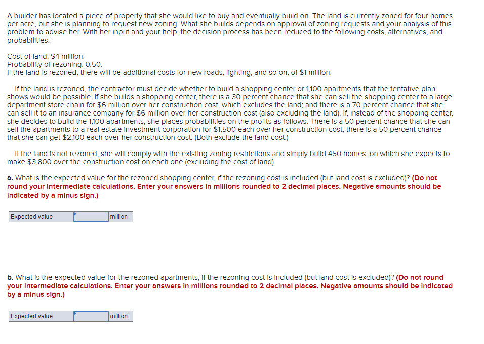 A builder has located a piece of property that