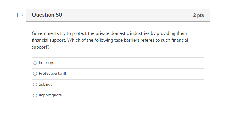 Question 50 2 pts Governments try to protect the