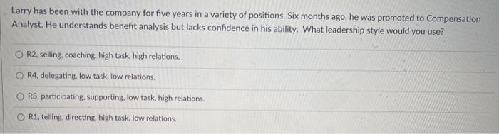 Larry has been with the company for five years in