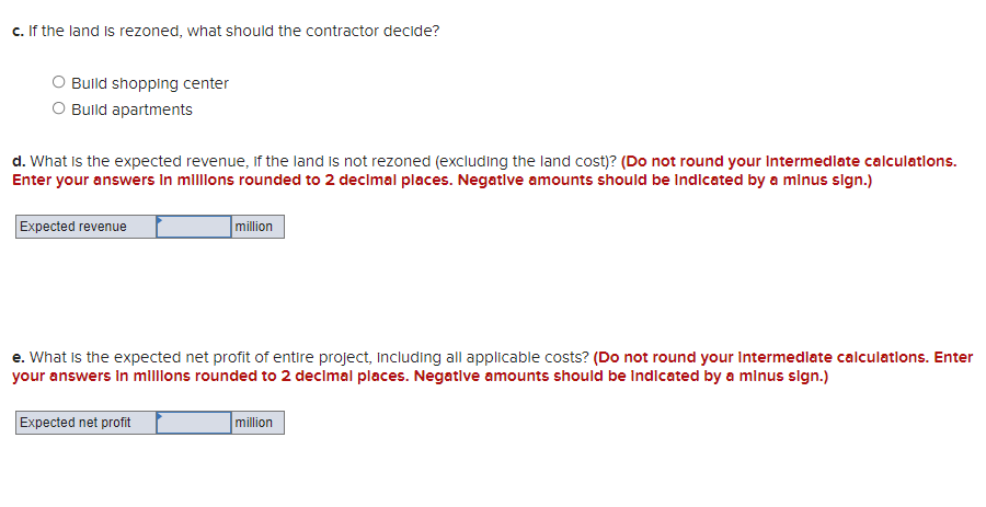 A builder has located a piece of property that