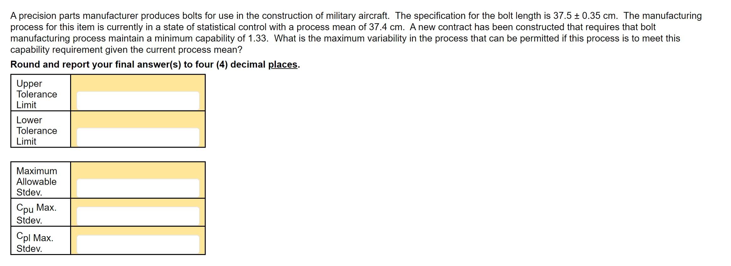 A precision parts manufacturer produces bolts for