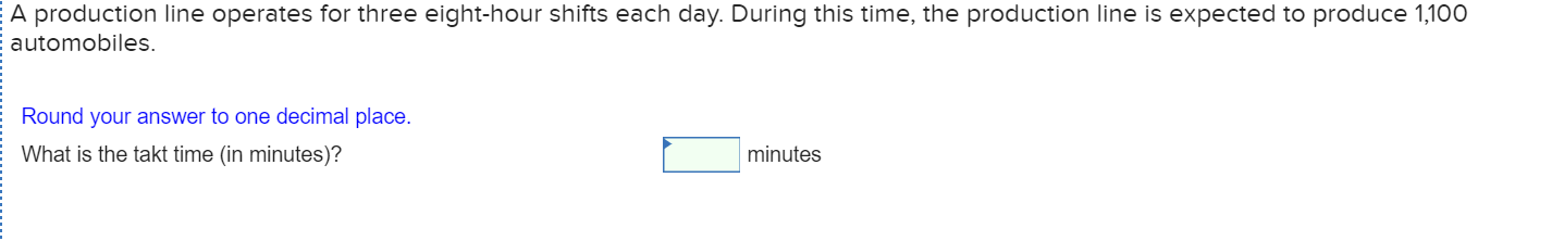 A production line operates for three eight-hour