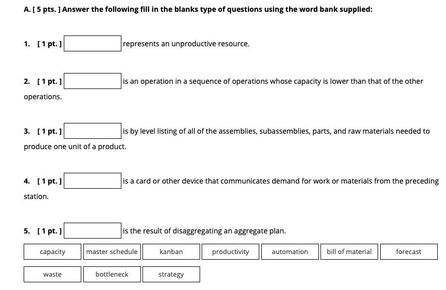 A. [5 pts. ] Answer the following fill in the