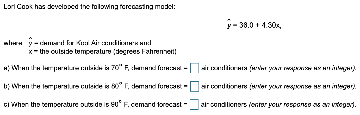 Lori Cook has developed the following forecasting