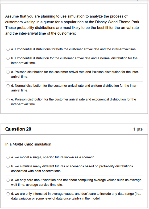 Question 17 1 pts In studying queuing problems,