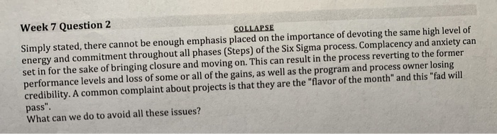 Week 7 Question 2 COLLAPSE Simply stated, there