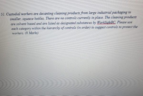 51. Custodial workers are decanting cleaning