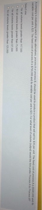 A company is evaluating which of two