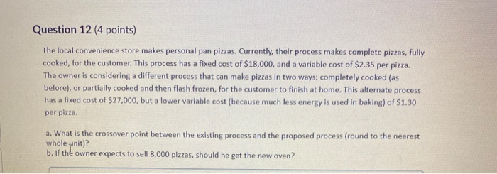 Question 12 (4 points) The local convenience