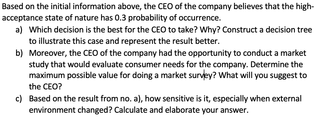 a: Optimistic Approach. Maximax - Find the