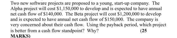 Two new software projects are proposed to a