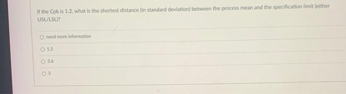 If the Cpk is 1.2, what is the shortest distance