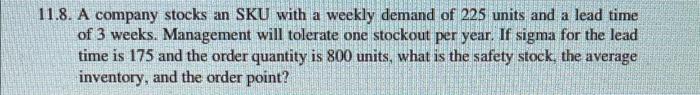 please show work 11.8. A company stocks an SKU