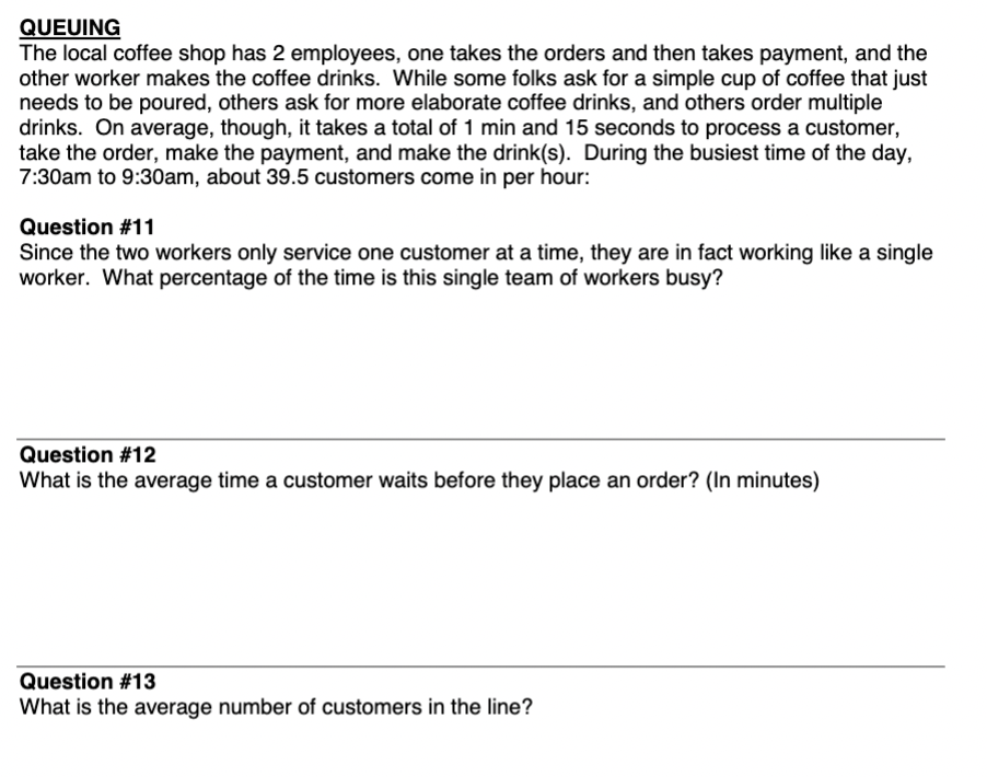 QUEUING The local coffee shop has 2 employees,