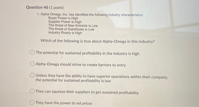Question 46 (1 point) 1. Alpha-Omega, Inc. has