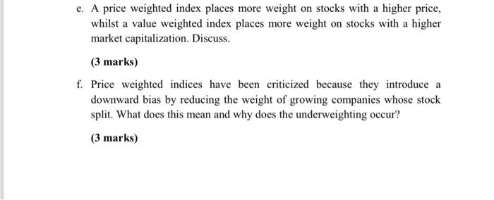 e. A price weighted index places more weight on