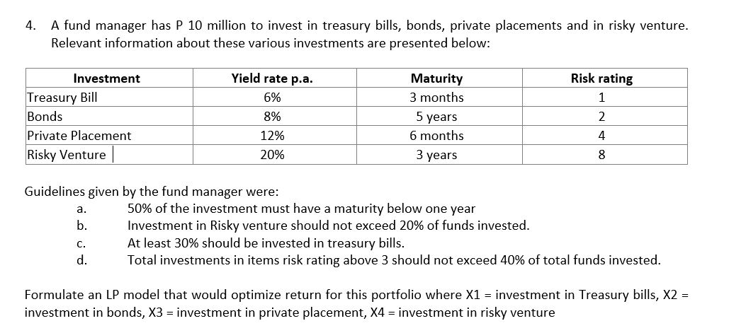 4. A fund manager has P 10 million to invest in
