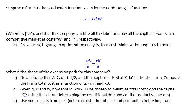 Suppose a firm has the production function given