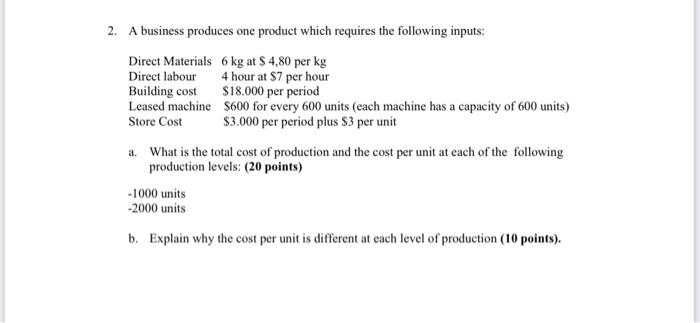 2. A business produces one product which requires