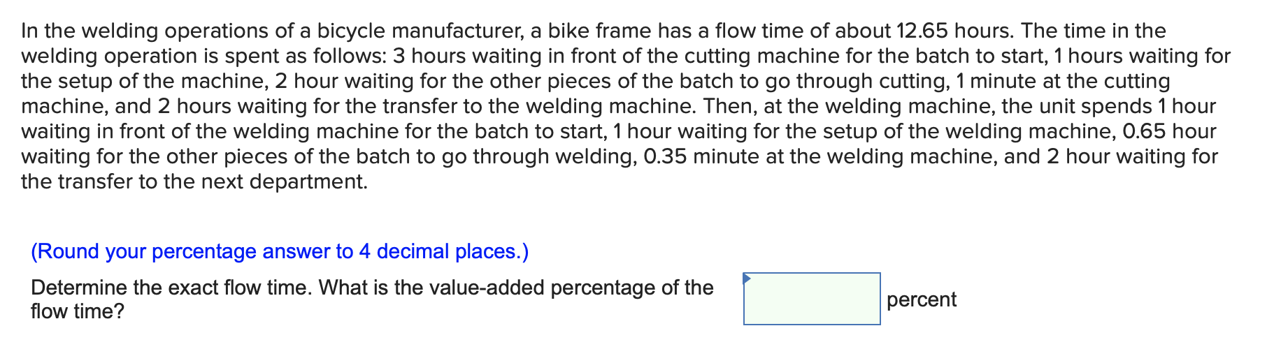 In the welding operations of a bicycle