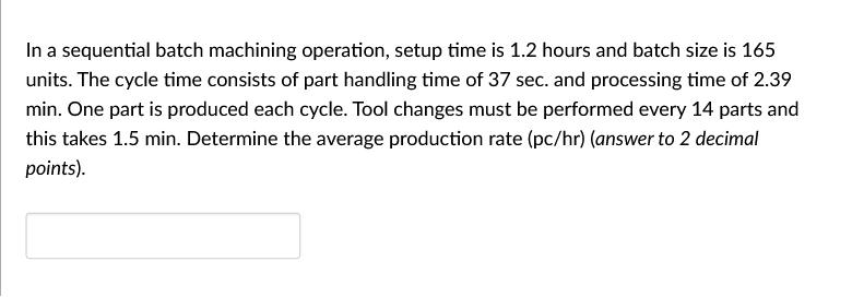 In a sequential batch machining operation, setup