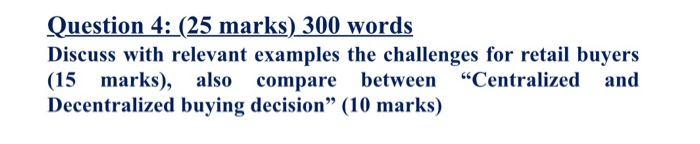 Question 4: (25 marks) 300 words Discuss with
