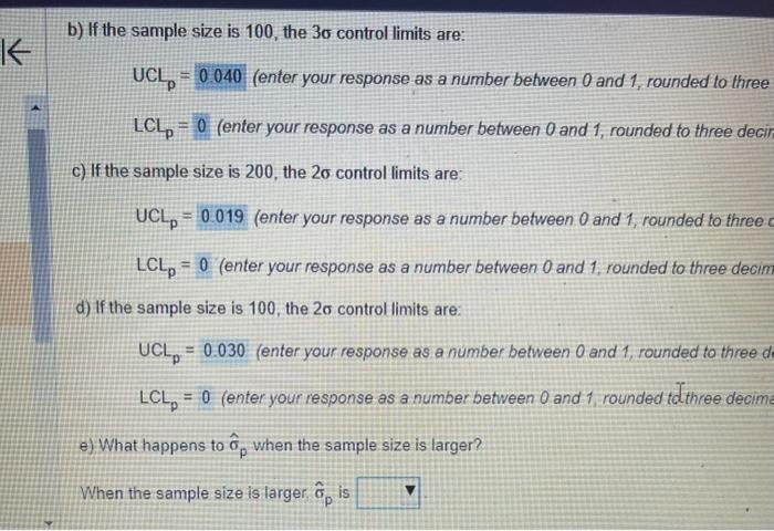 WOULD IT BE SMALLER OR LARGER? b) If the sample