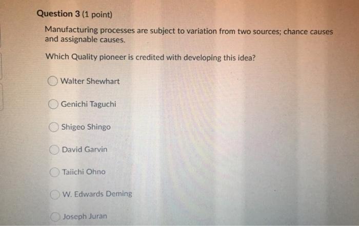 Question 3 (1 point) Manufacturing processes are
