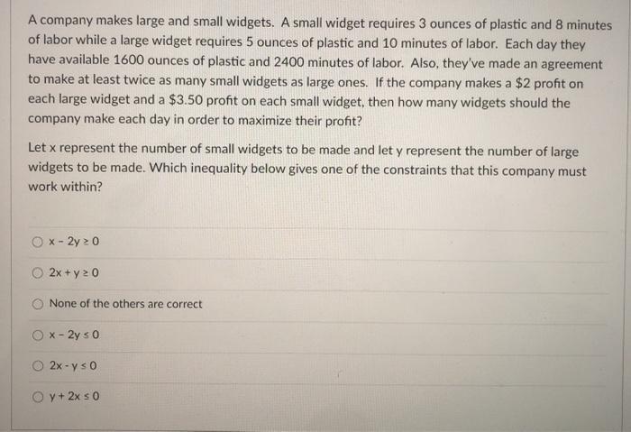 A company makes large and small widgets. A small