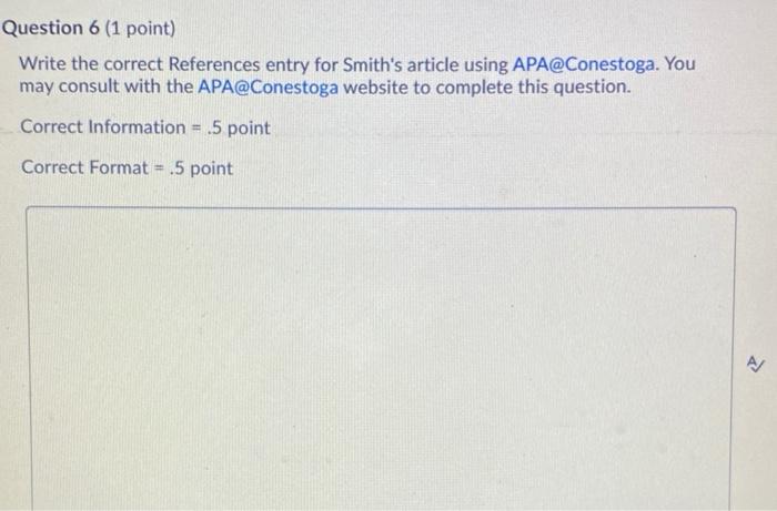 Question 6 (1 point) Write the correct References