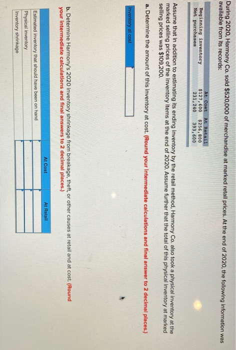 During 2020, Harmony Co, sold $520,000 of