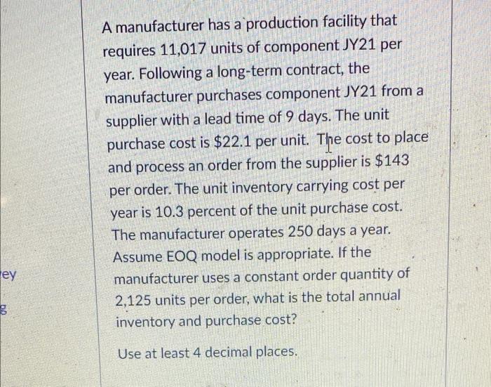 A manufacturer has a production facility that