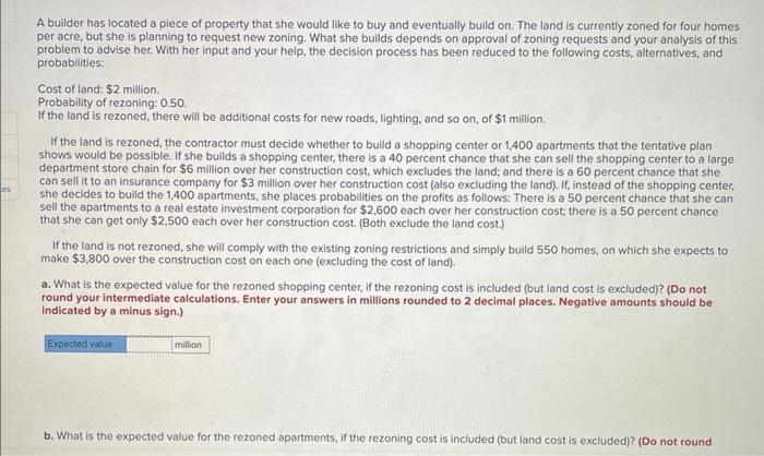 A builder has located a piece of property that