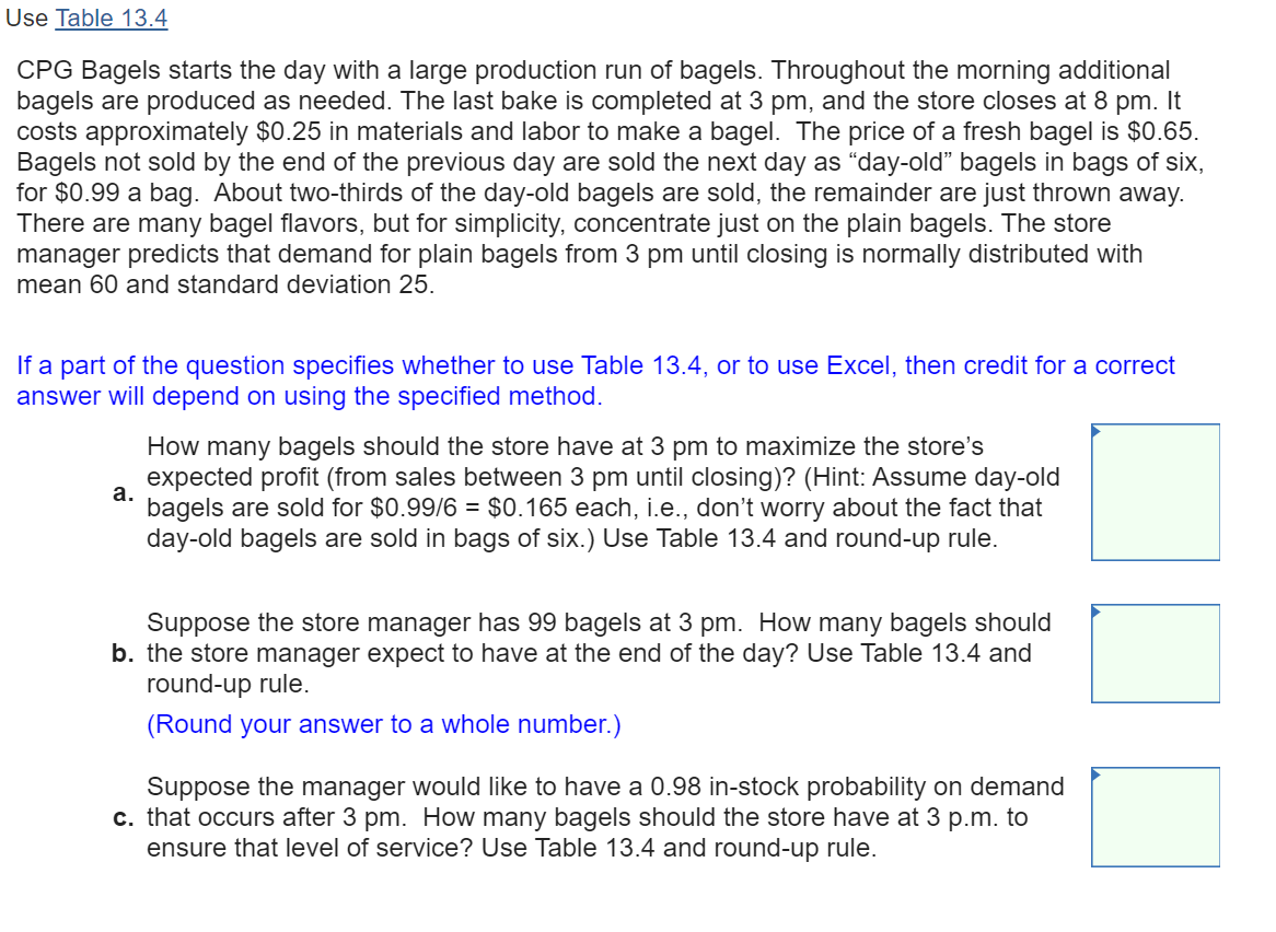 Use Table 13.4 CPG Bagels starts the day with a