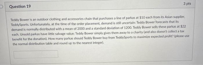 3 pts Question 19 Teddy Bower is an outdoor