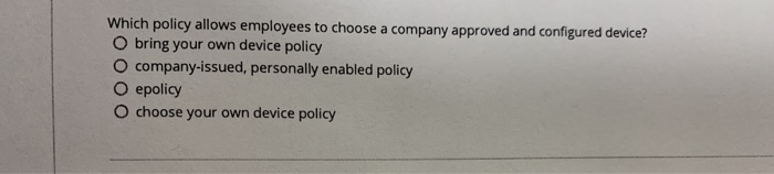 Which policy allows employees to choose a company