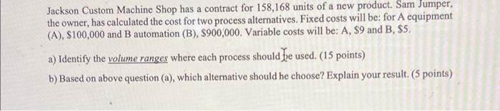 Jackson Custom Machine Shop has a contract for