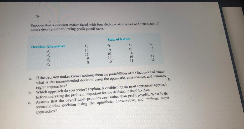 1- Suppose that a decision maker faced with four