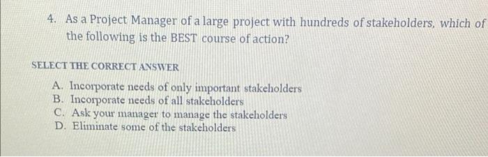 4. As a Project Manager of a large project with