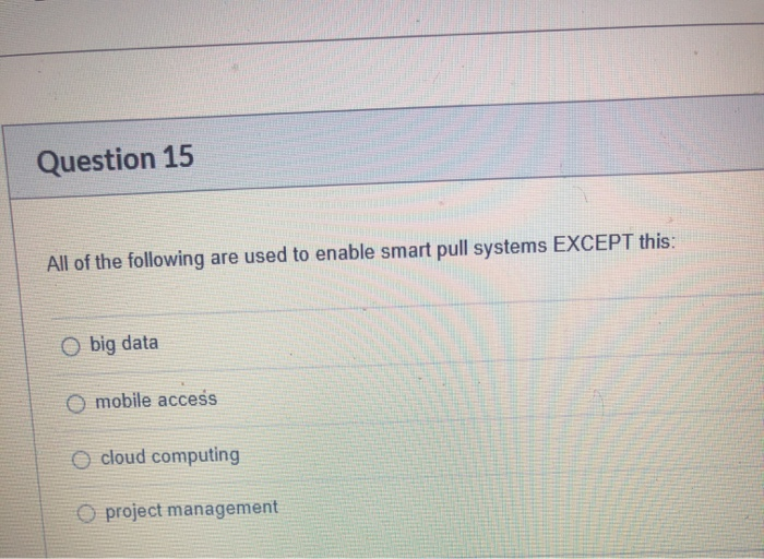 Question 15 All of the following are used to