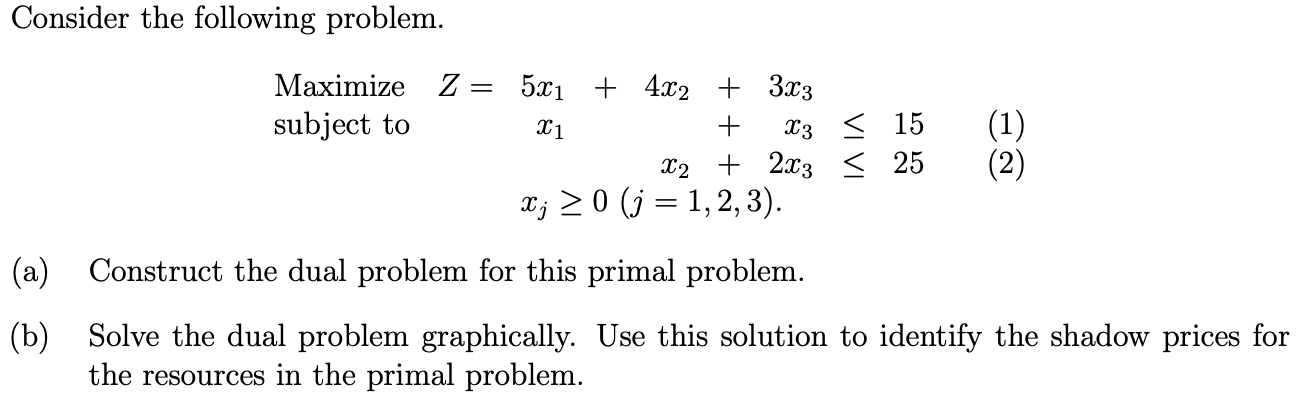 Consider the following problem. = Maximize Z =