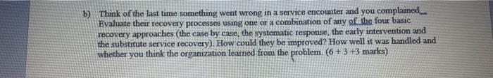b) Think of the last time something went wrong in