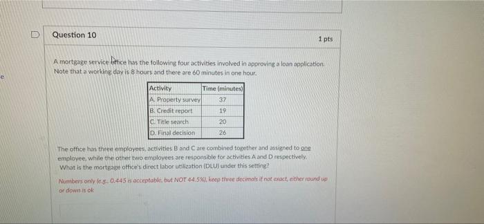 Question 9 1 pts A mortgage service office has