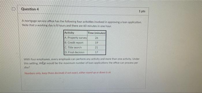 Question 9 1 pts A mortgage service office has