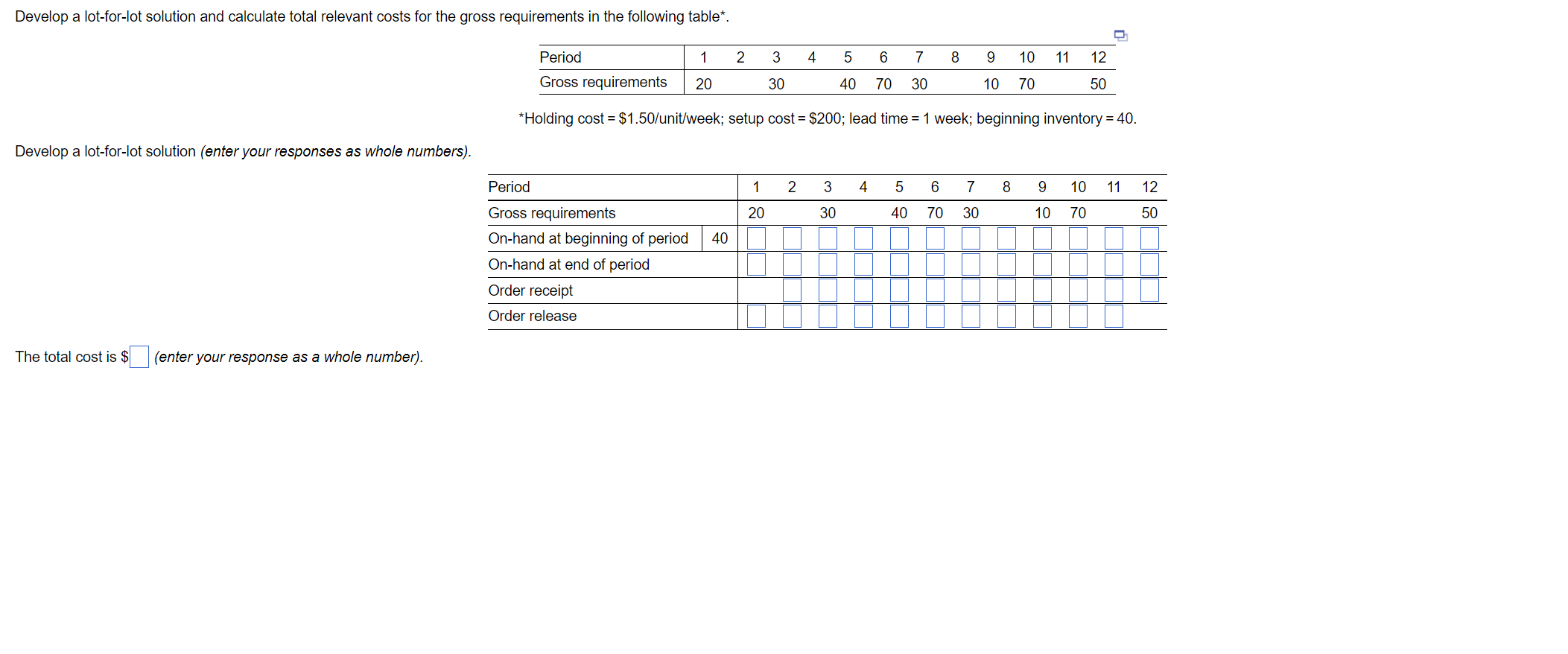 Develop a lot-for-lot solution and calculate