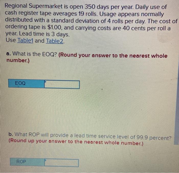 Regional Supermarket is open 350 days per year.