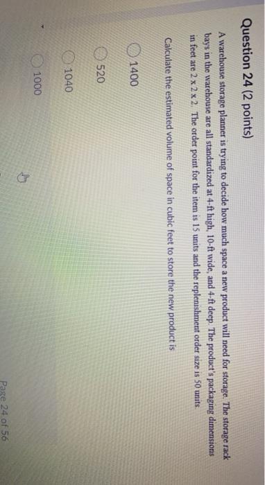 Question 24 (2 points) A warehouse storage
