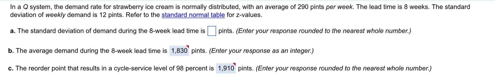 In a Q system, the demand rate for strawberry ice